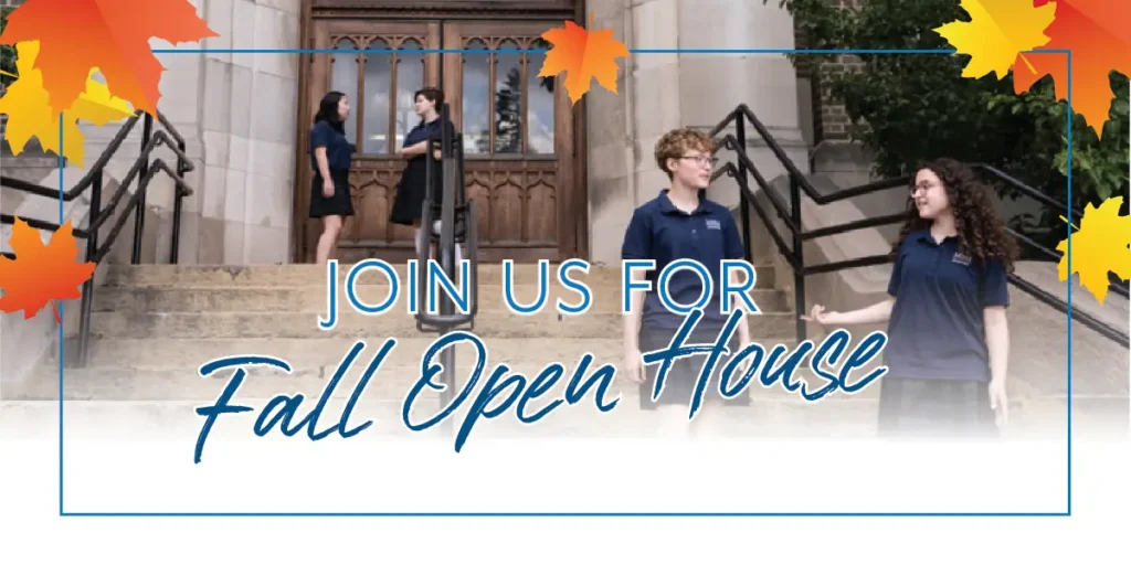 students in uniform standing on the steps of MSM with the words "fall open house"